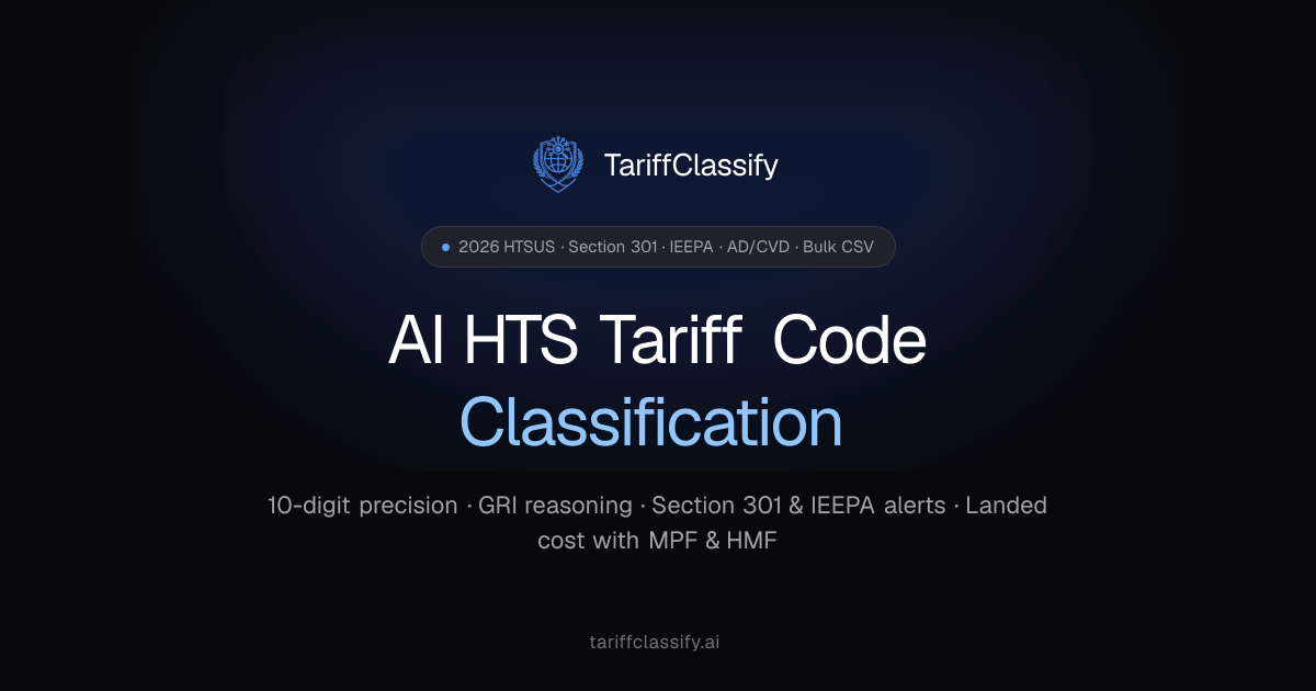 TariffClassify — AI HTS Codes with Section 301 & Reciprocal Tariff Alerts