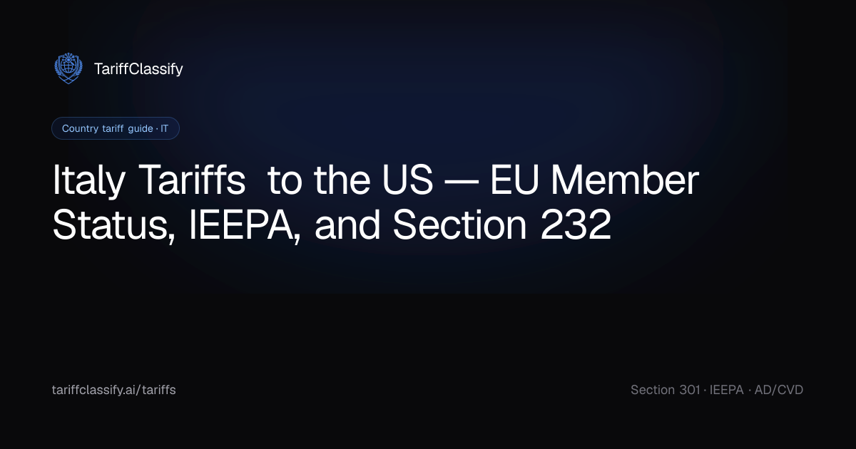 Italy Tariffs to the US — EU Member Status, IEEPA, and Section 232 ...
